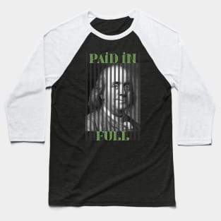 Paid in Full Baseball T-Shirt